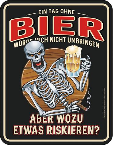 Rahmenlos Blechschild su lustigem Bier-Statement...